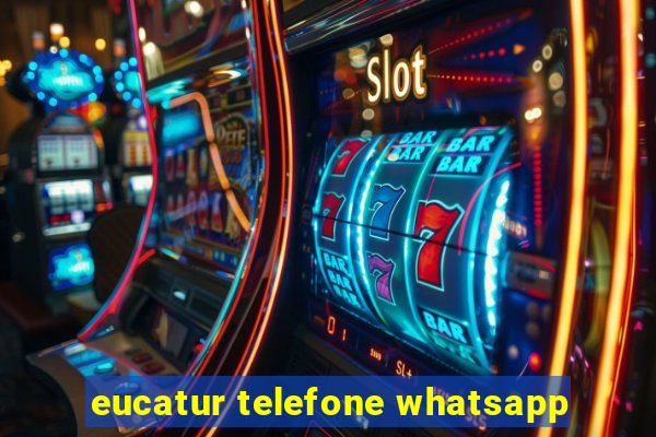 eucatur telefone whatsapp